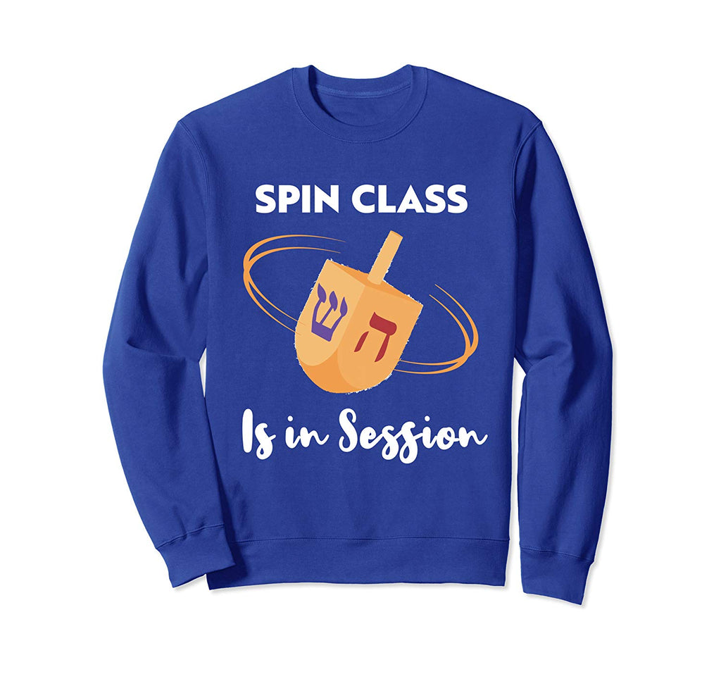 Spin Class Is In Session- Funny Happy Hanukkah Sweatshirt