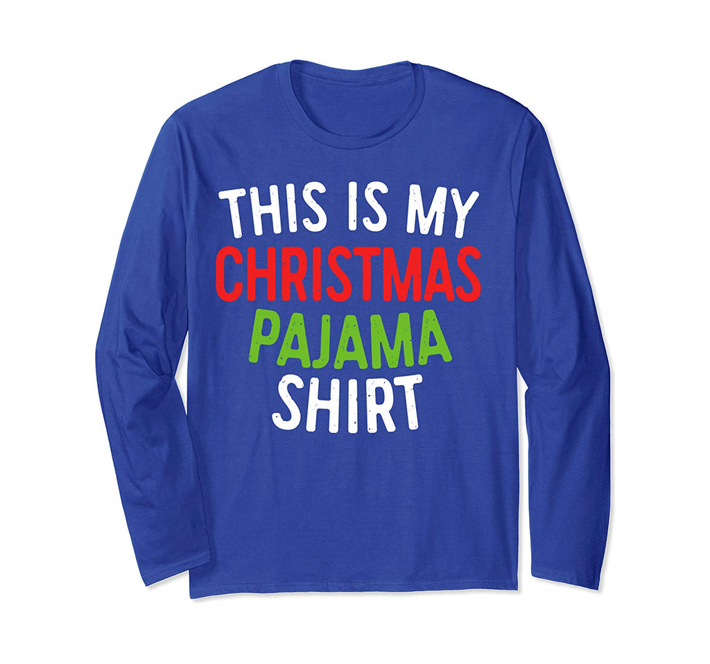This is My Christmas Pajama Shirt Long Sleeve