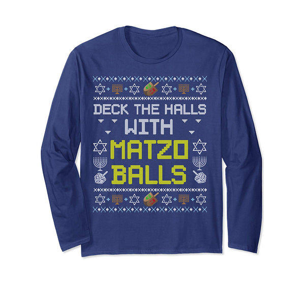 Funny Ugly Hanukkah Sweater Deck the Halls with Matzo Balls Long Sleeve T-Shirt