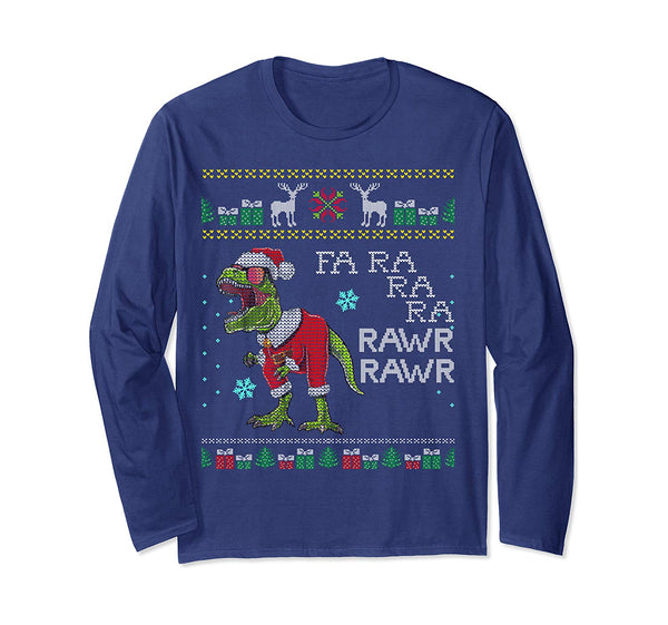 Fa Rawr Rawr T-Rex Dinosaur Santa Ugly Christmas Sweater Long Sleeve T-Shirt
