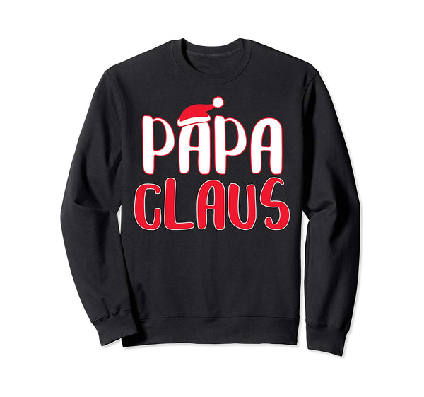 Papa Claus T-Shirt Funny Santa Christmas Costume Shirt Sweatshirt