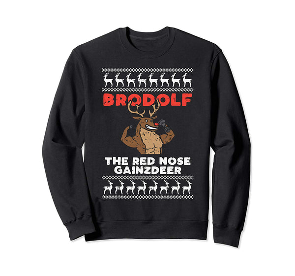 Brodolf Gains Reindeer Funny Gym Ugly Christmas Lifter Gift Sweatshirt