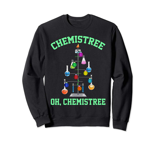 Chemistree Oh Chemistree shirt Oh Chemist Tree Tee Chemistry Sweatshirt