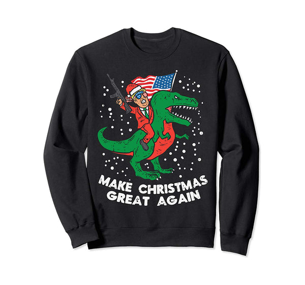 Make Christmas Great Again Trump T-Rex Gun US Dino Xmas Gift Sweatshirt