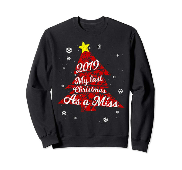 My Last Christmas As Miss 2019 Fiance Engaged Women Sweatshirt