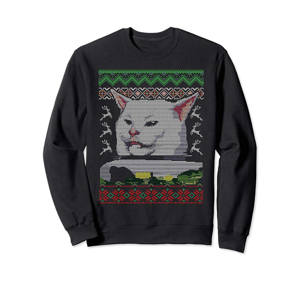 Woman yelling at table dinner cat meme Christmas Xmas gift Sweatshirt