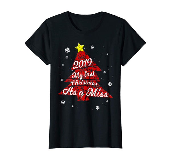 Womens My Last Christmas As Miss 2019 Fiance Engaged Women T-Shirt