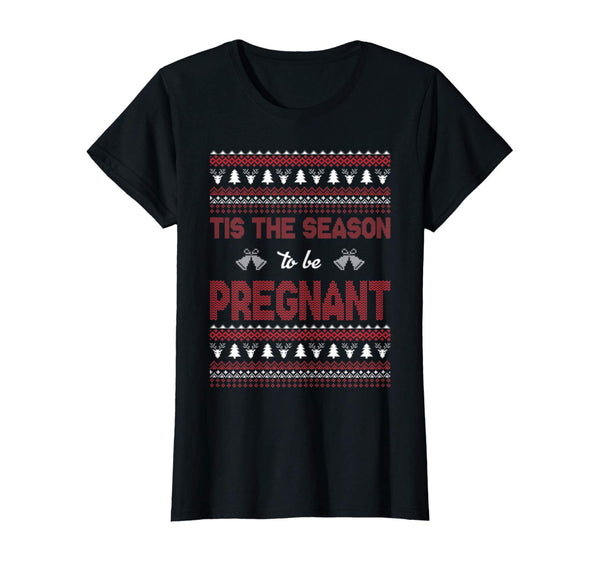 Womens Tis The Season To Be Pregnant Ugly Christmas Sweaters T-Shirt