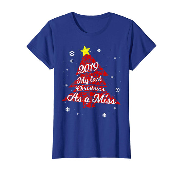 Womens My Last Christmas As Miss 2019 Fiance Engaged Women T-Shirt