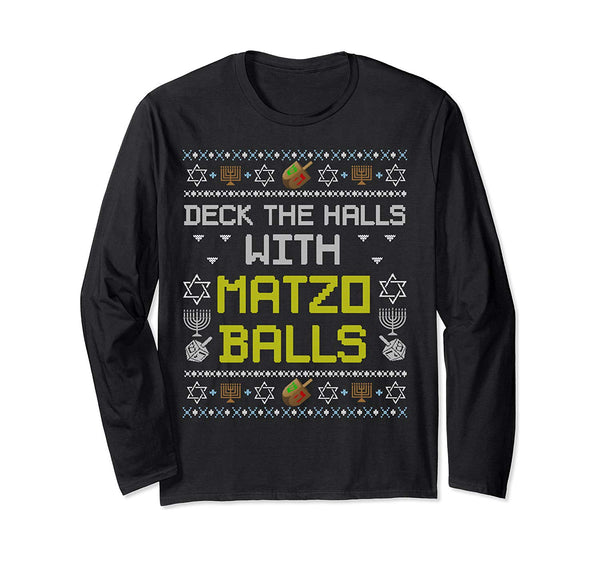 Funny Ugly Hanukkah Sweater Deck the Halls with Matzo Balls Long Sleeve T-Shirt