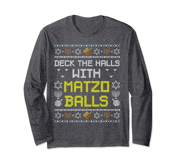 Funny Ugly Hanukkah Sweater Deck the Halls with Matzo Balls Long Sleeve T-Shirt