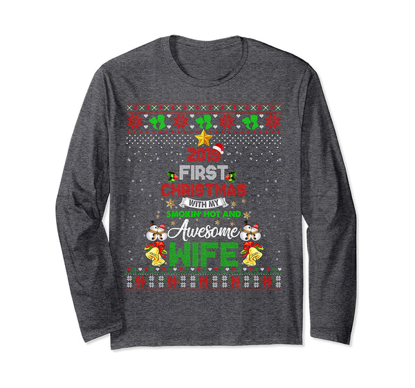 First Christmas With My hot New Wife 2019 Ugly Sweater Xmas Long Sleeve T-Shirt
