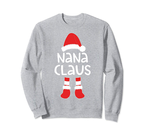 Nana Claus T-Shirt Matching Christmas Costume Shirt Sweatshirt