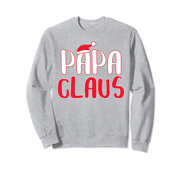 Papa Claus T-Shirt Funny Santa Christmas Costume Shirt Sweatshirt