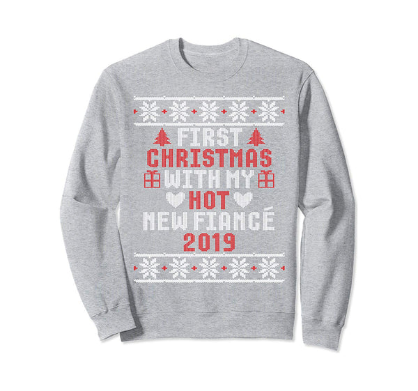 2019 Couple Gift Idea First Christmas With My Hot New Fiance Sweatshirt