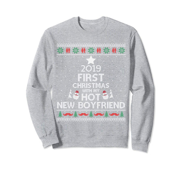 2019 First Christmas With My Hot New Boyfriend Ugly Sweatshirt