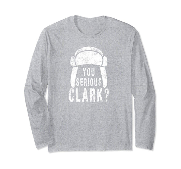 You Serious Clark Funny Christmas Holiday Long Sleeve T-Shirt