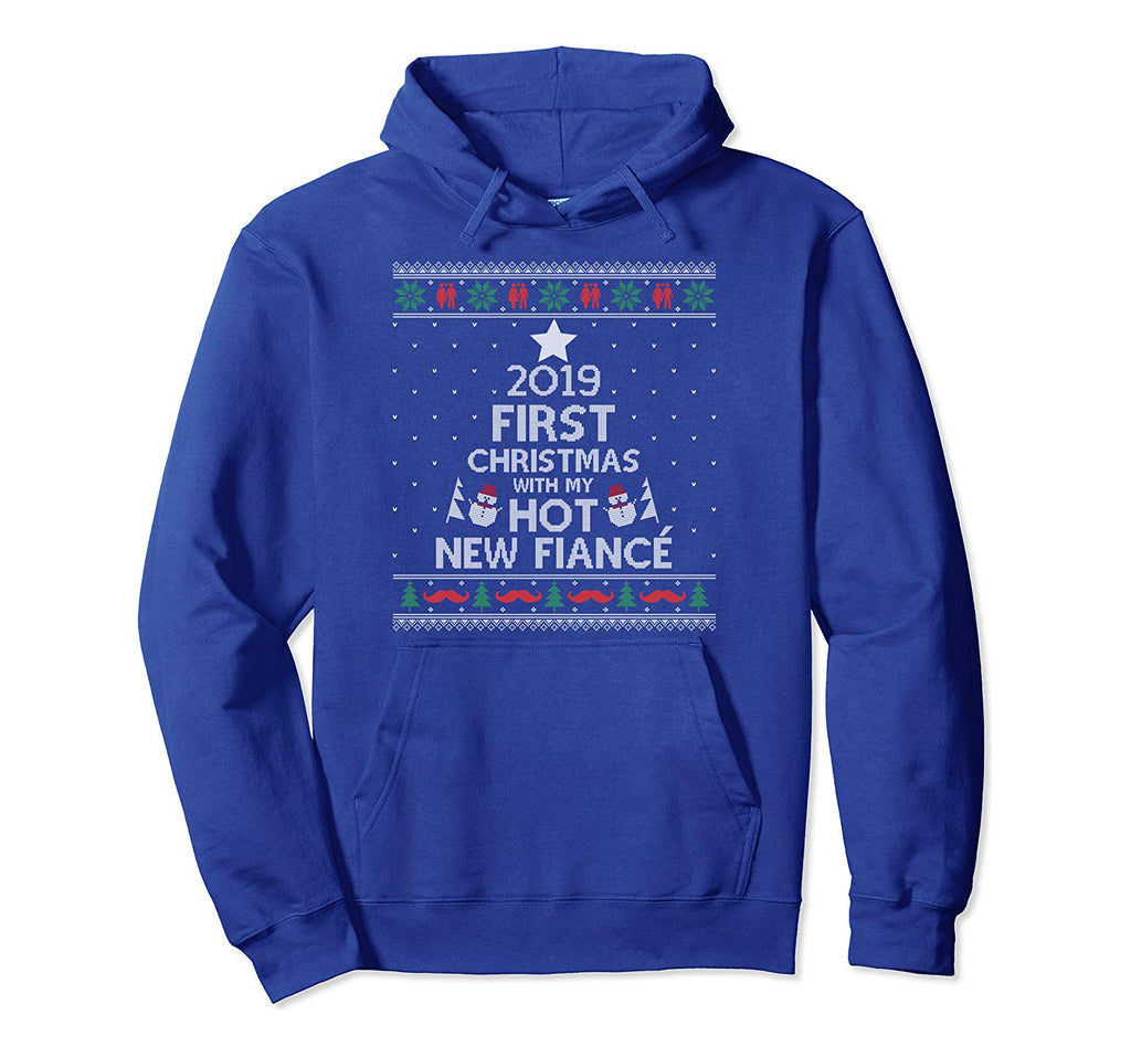 2019 First Christmas With My Hot New Fiance Ugly Pullover Hoodie