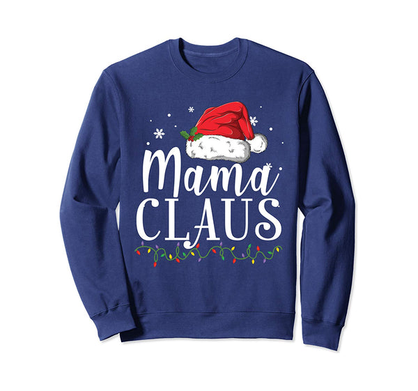 Funny Mama Claus Christmas T-Shirt Pajamas Santa Gift Sweatshirt
