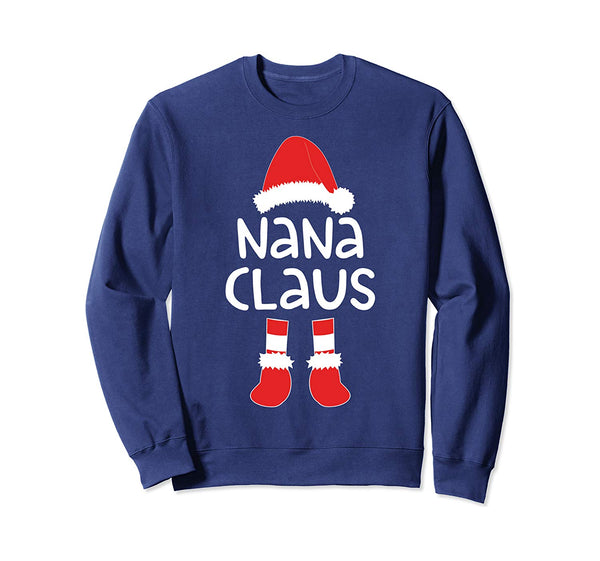 Nana Claus T-Shirt Matching Christmas Costume Shirt Sweatshirt