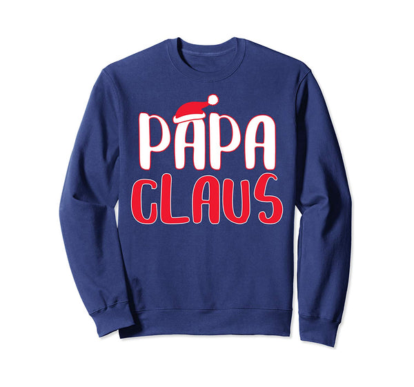 Papa Claus T-Shirt Funny Santa Christmas Costume Shirt Sweatshirt