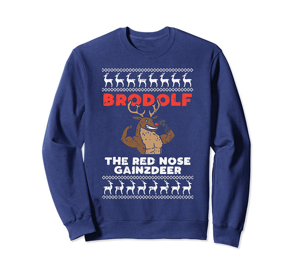 Brodolf Gains Reindeer Funny Gym Ugly Christmas Lifter Gift Sweatshirt