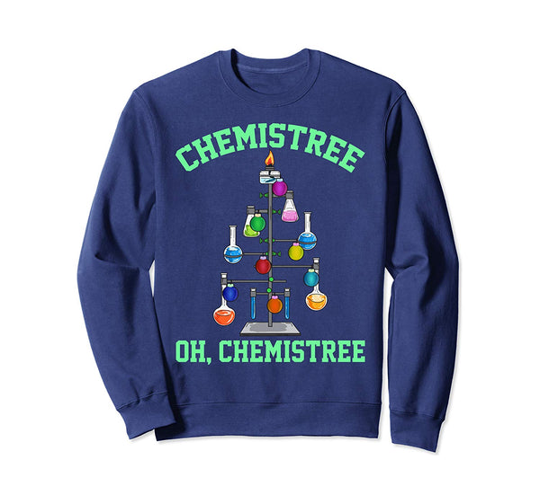 Chemistree Oh Chemistree shirt Oh Chemist Tree Tee Chemistry Sweatshirt
