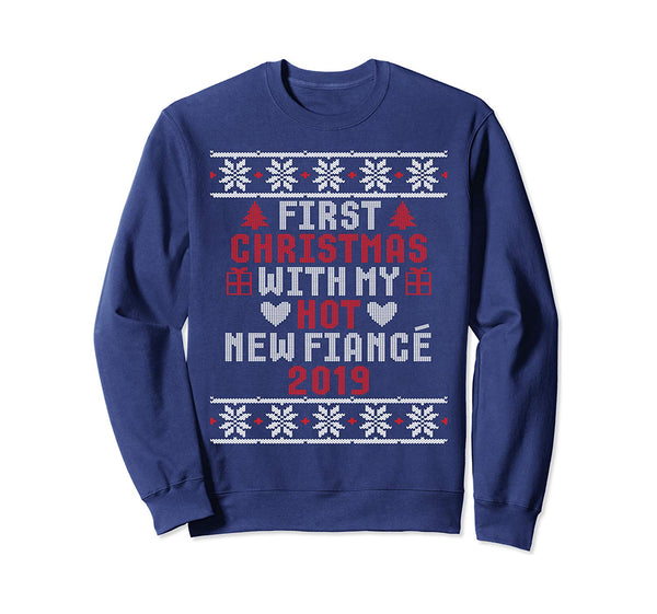 2019 Couple Gift Idea First Christmas With My Hot New Fiance Sweatshirt