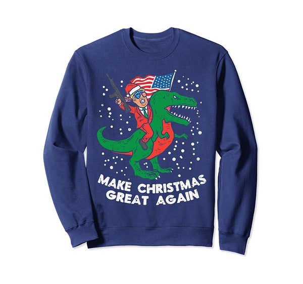 Make Christmas Great Again Trump T-Rex Gun US Dino Xmas Gift Sweatshirt