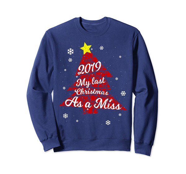 My Last Christmas As Miss 2019 Fiance Engaged Women Sweatshirt