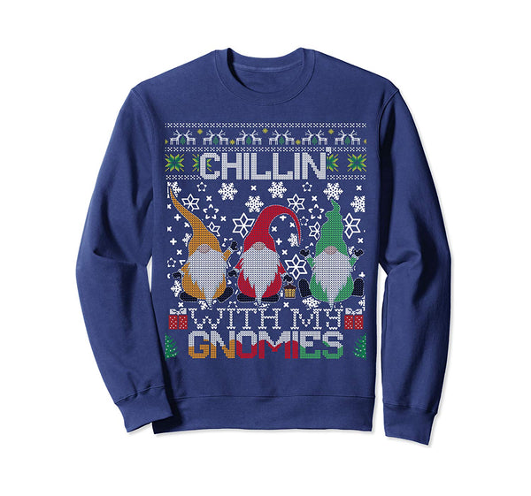 Chillin With My Gnomies Ugly Gnome Christmas Sweater Gift Sweatshirt
