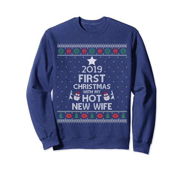 2019 First Christmas With My Hot New Wife Ugly Sweatshirt