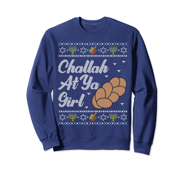 Fun Ugly Hanukkah Sweater shirt Challah At Ya Girl Matching Sweatshirt