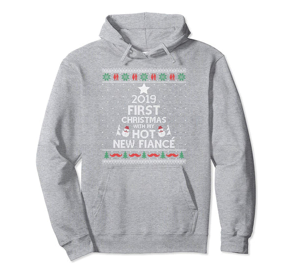 2019 First Christmas With My Hot New Fiance Ugly Pullover Hoodie