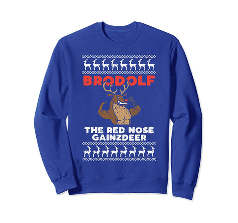 Brodolf Gains Reindeer Funny Gym Ugly Christmas Lifter Gift Sweatshirt