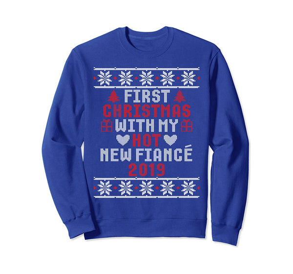 2019 Couple Gift Idea First Christmas With My Hot New Fiance Sweatshirt