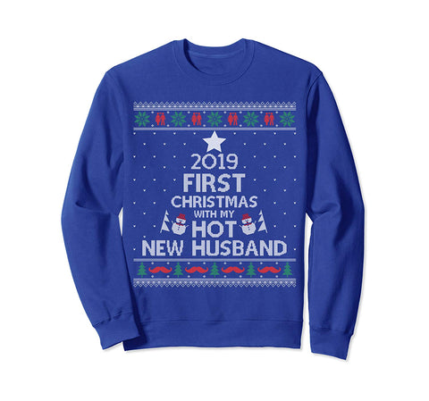 2019 First Christmas With My Hot New Husband Ugly Sweatshirt