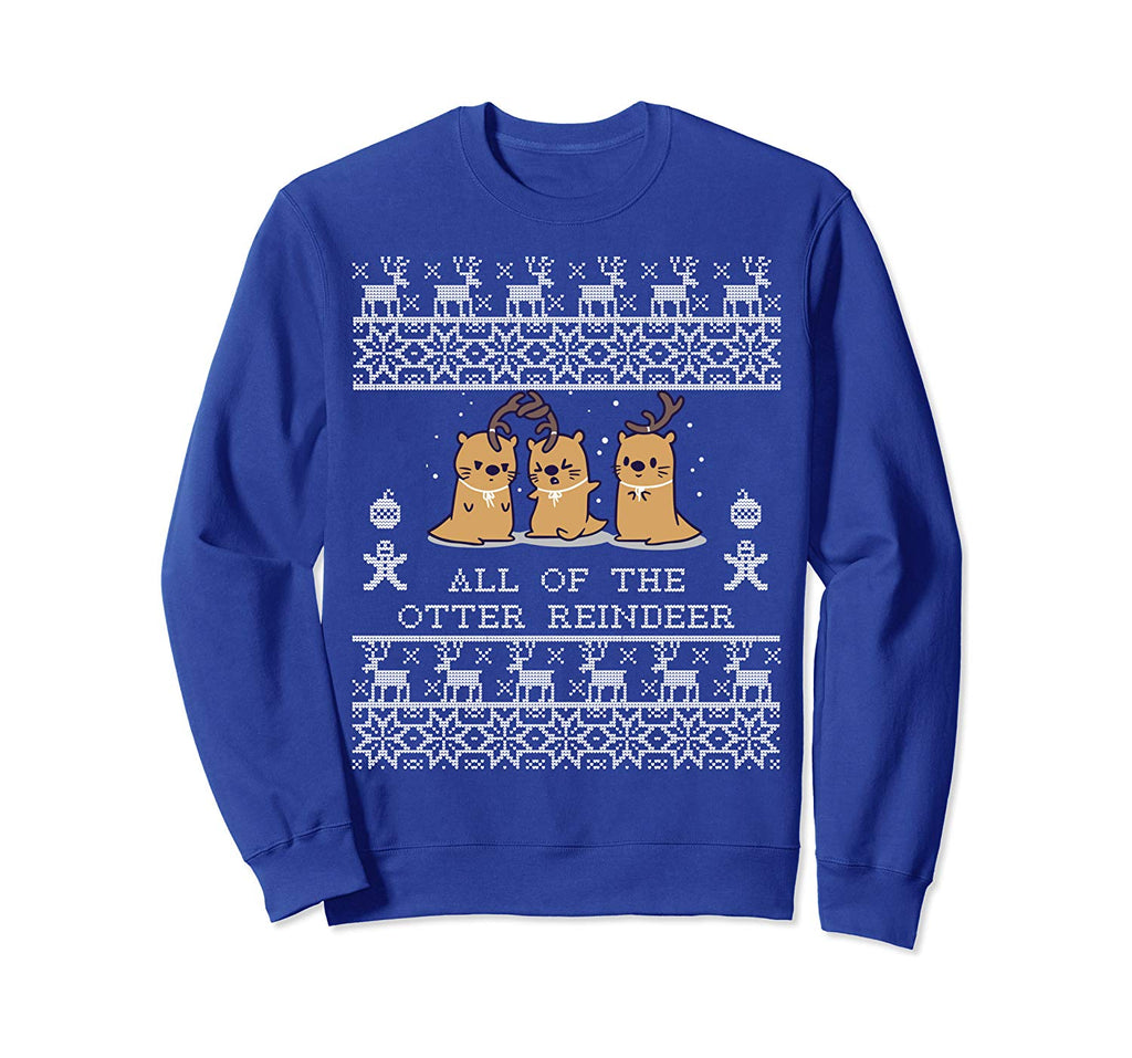 All of the otter reindeer Christmas funny 2019 Ugly Sweatshirt