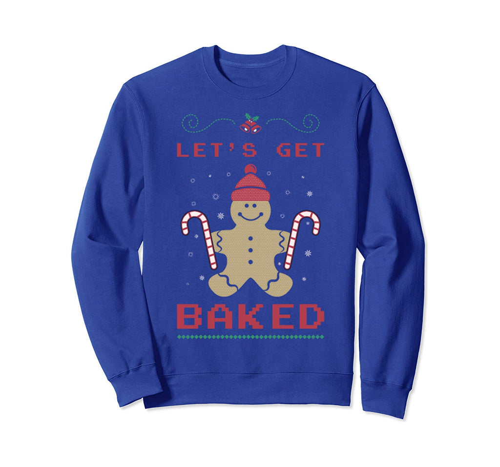 lets get baked Ugly Christmas Sweaters Sweatshirt
