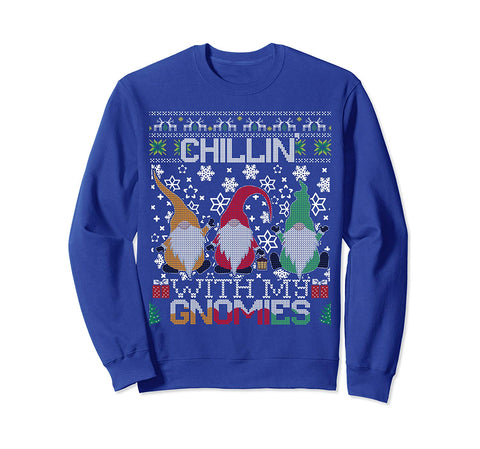 Chillin With My Gnomies Ugly Gnome Christmas Sweater Gift Sweatshirt