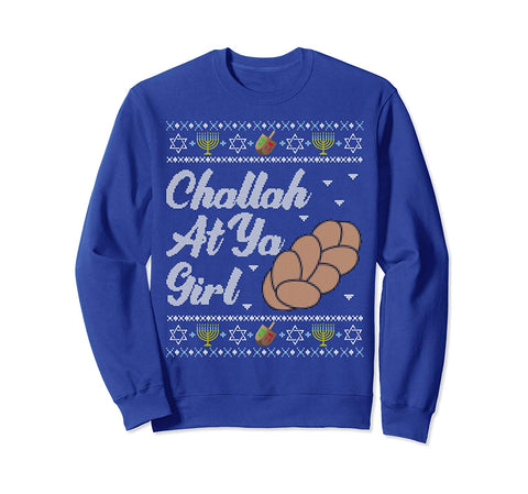 Fun Ugly Hanukkah Sweater shirt Challah At Ya Girl Matching Sweatshirt