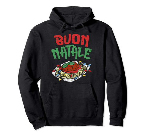 Buon Natale Spaghetti Funny Italian Christmas Gift Pullover Hoodie