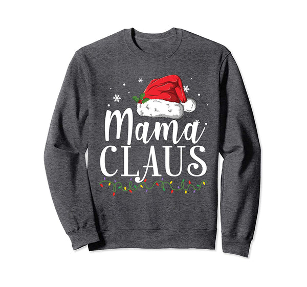 Funny Mama Claus Christmas T-Shirt Pajamas Santa Gift Sweatshirt