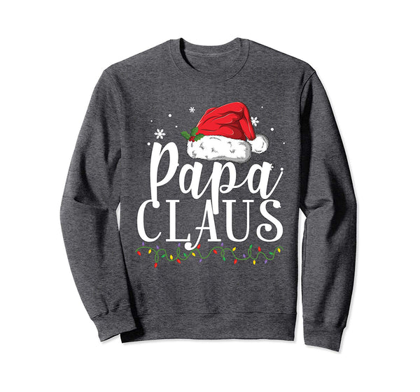 Funny Papa Claus Christmas T-Shirt Pajamas Santa Gift Sweatshirt