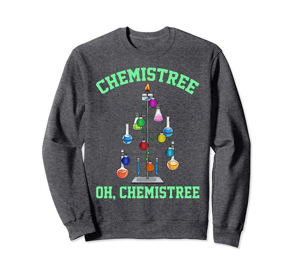 Chemistree Oh Chemistree shirt Oh Chemist Tree Tee Chemistry Sweatshirt