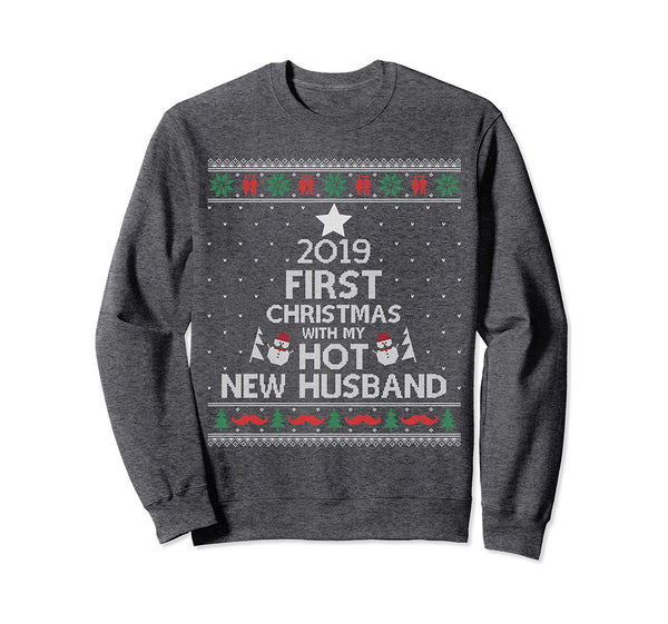 2019 First Christmas With My Hot New Husband Ugly Sweatshirt