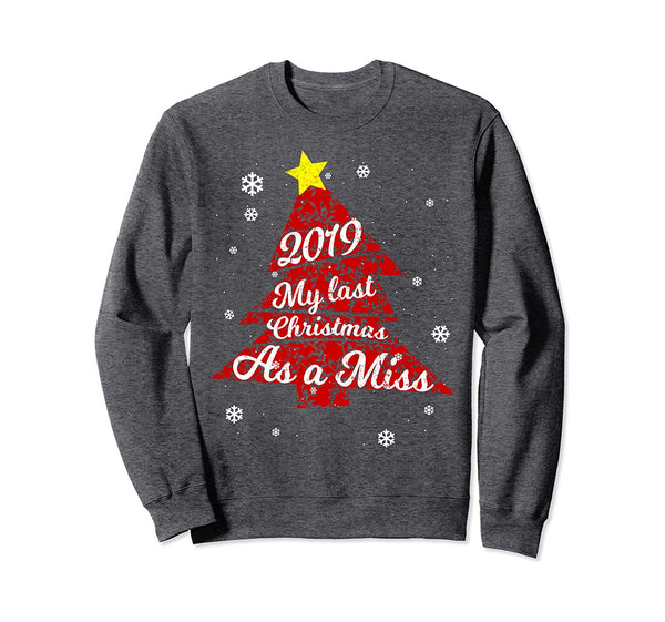 My Last Christmas As Miss 2019 Fiance Engaged Women Sweatshirt