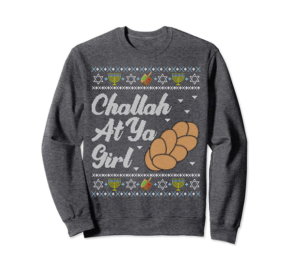 Fun Ugly Hanukkah Sweater shirt Challah At Ya Girl Matching Sweatshirt