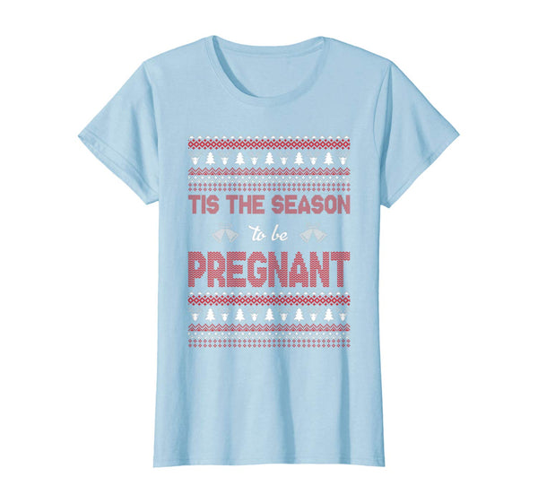 Womens Tis The Season To Be Pregnant Ugly Christmas Sweaters T-Shirt
