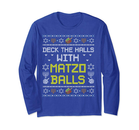 Funny Ugly Hanukkah Sweater Deck the Halls with Matzo Balls Long Sleeve T-Shirt